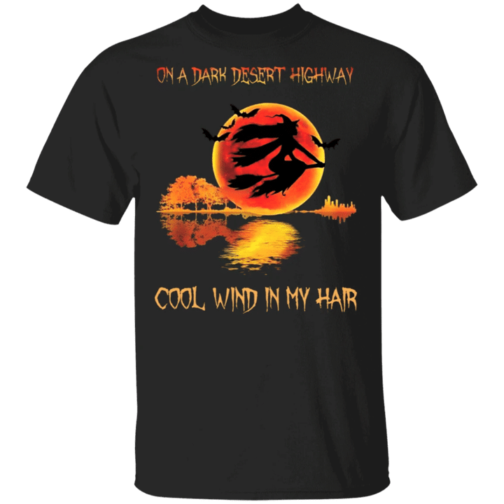 On A Dark Desert Highway Cool Wind In My Hair T-Shirt Funny Halloween Shirts For Adults