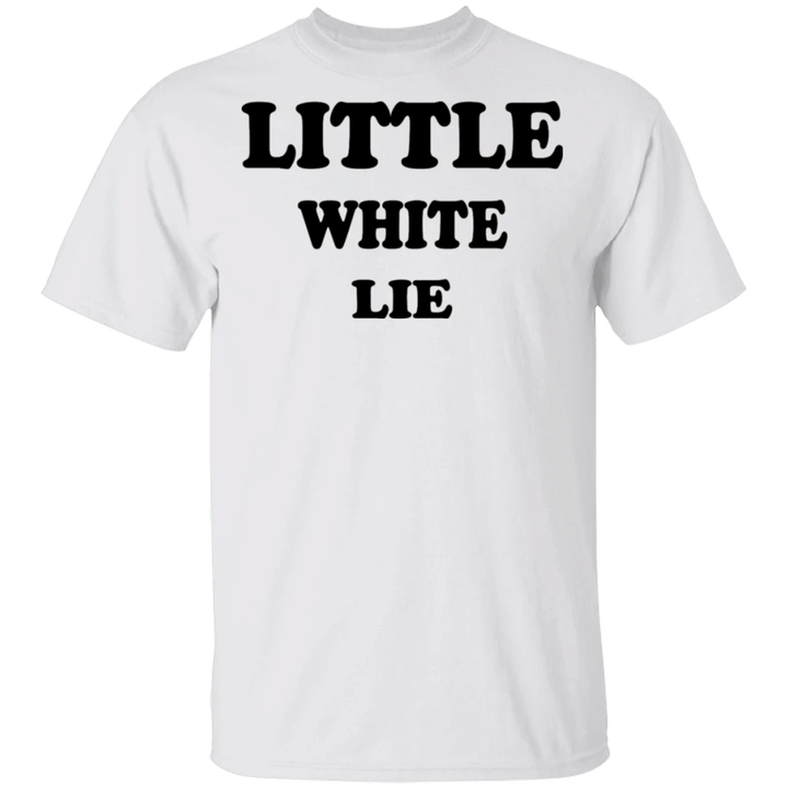 Little White Lie T-Shirt White Lie Tee Shirt Idea For Woman Men Gift