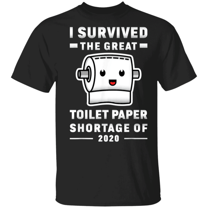 I Survived The Great Toilet Paper Shortage Shirt Toilet Paper Shortage Meme Funny Trendy Tee