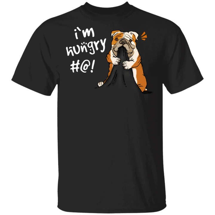 Bulldog I'm Hungry T-Shirt Cute Dog Shirt For Humans Gift For Food Lover