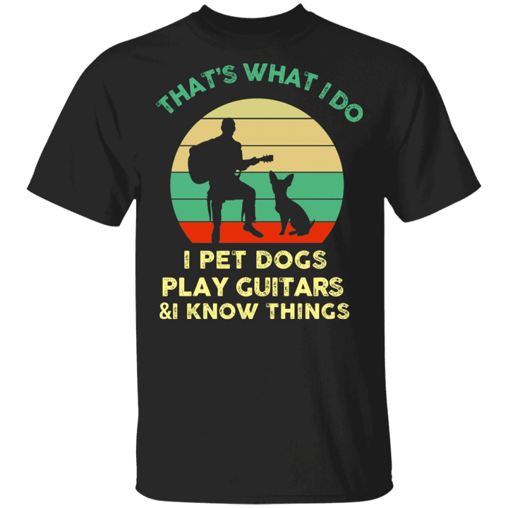 Chihuahua I Pet Dogs Play Guitars And Know Things T-Shirt Vintage Shirt Gift For Guitar Lovers