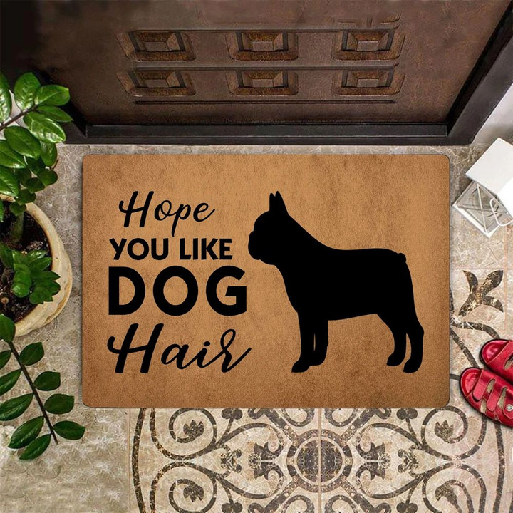 Frenchie Hope You Like Dog Hair Doormat Fun Dog Welcome Mat French Bulldog Dog Themed Doormat