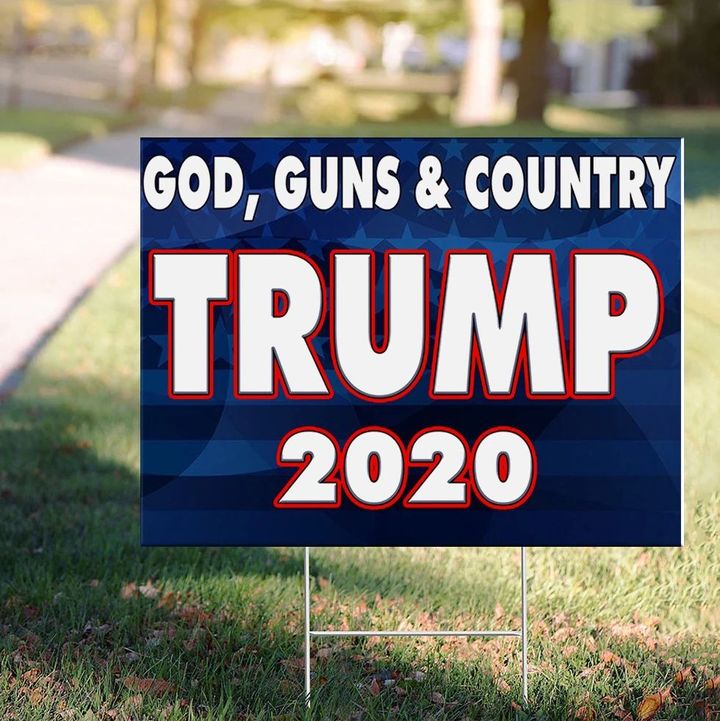 God, Guns & Country Trump 2020 Yard Sign Trump Supporter Donald Trump Campaign Ad Garden Decor