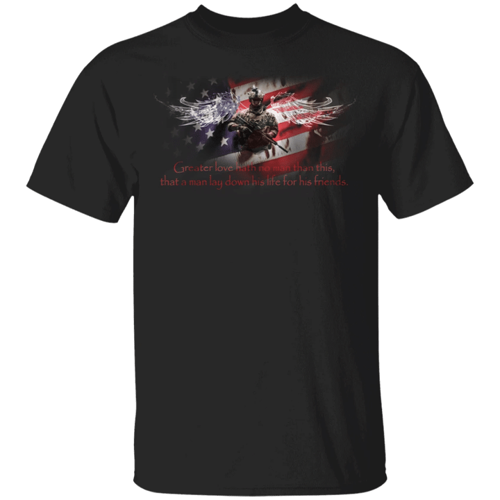 Greater Love Has No Man Than This Shirt Veteran Shirt & Patriotic T-Shirt For 4Th Of July