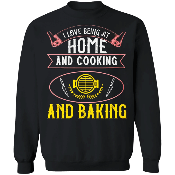 Home Cooking Sweatshirt I Love Being At Home Cooking Baking Funny Gift For Wife Christmas 2020