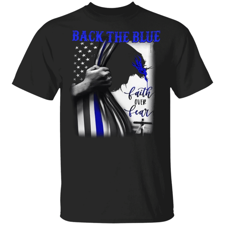 Jesus Faith Over Fear Inside Back The Blue T-Shirt Inspiration Gifts Support Law Enforcement