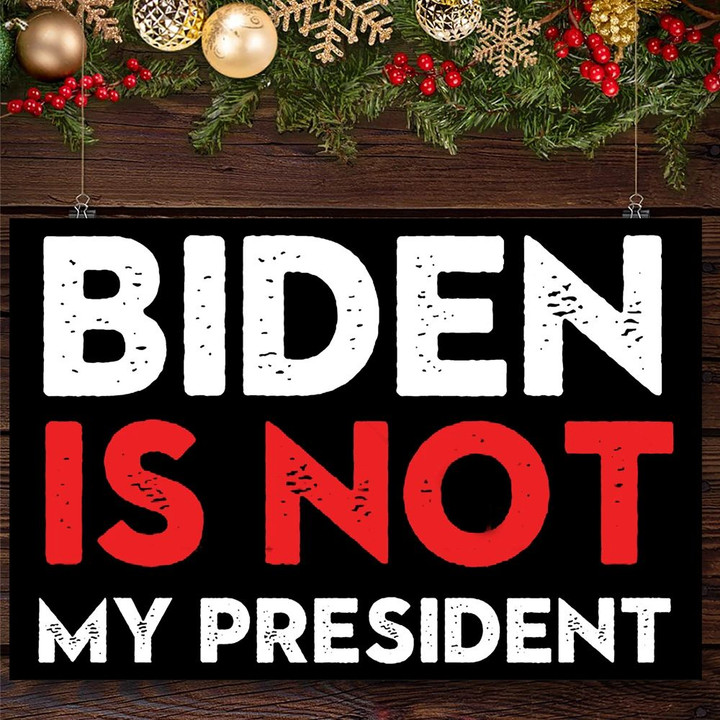 Not My President Poster Biden Not My President Home Decorations Anti Biden Ad