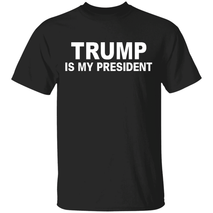 Trump Is My President Shirt Trump 2024 Joe Biden Is Not My President Anti Biden Shirt