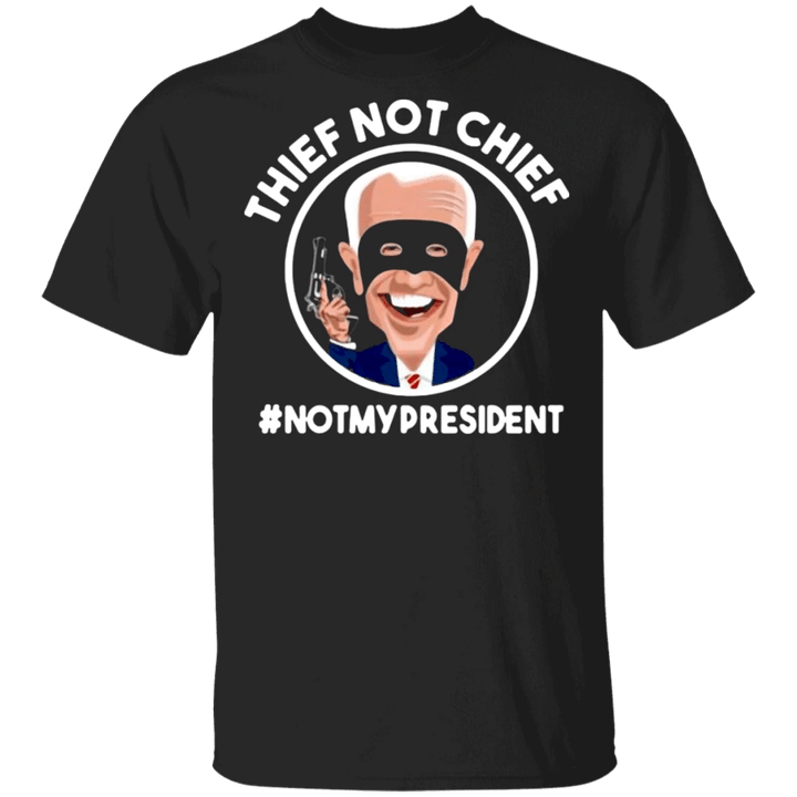 Biden Is Not My President Shirt Thief Not Chief Anti Biden Shirt Biden Impeachment Day