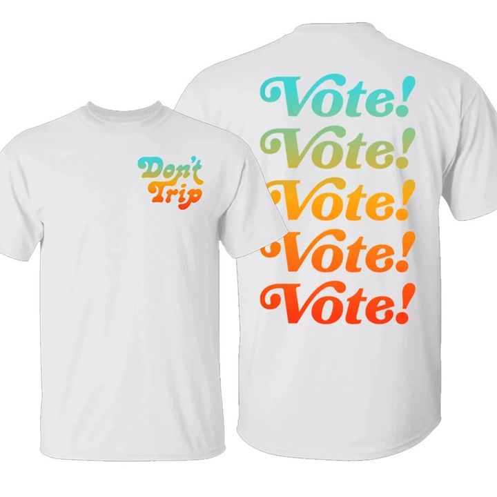 Don't Trip Vote Shirt Harry Styles Vote Shirt Free And Easy Clothing