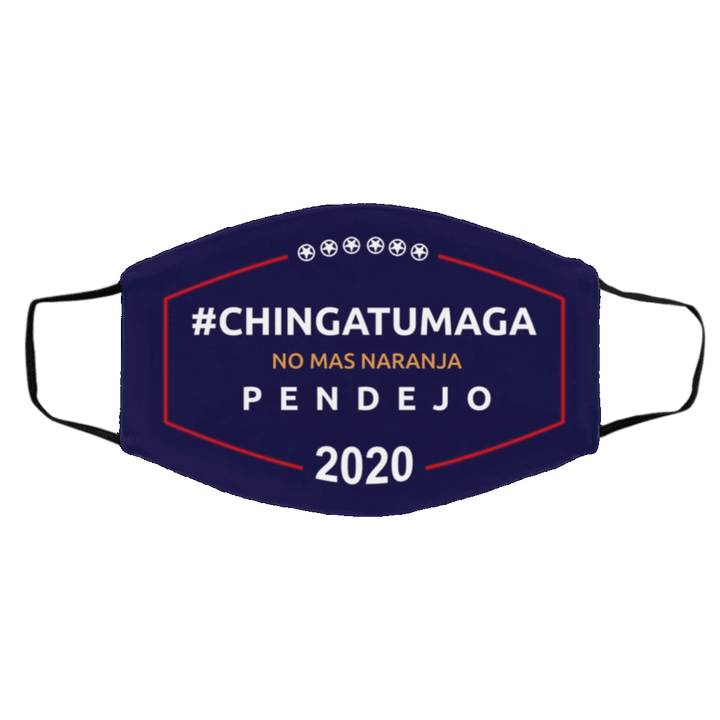 Chingatumaga Pendejo No Mas Naranja 2020 Cloth Face Mask Chingatumaga Mask Biden Campaign Fly