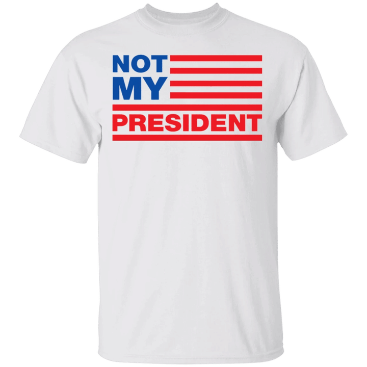 Not My President Shirt Joe Biden Is Not My President American T-Shirt For Protest