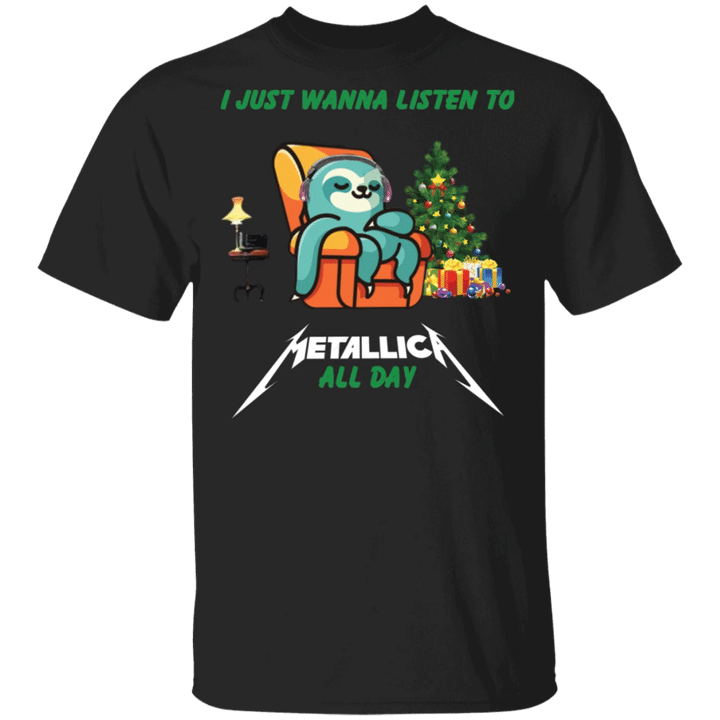I Just Want To Listen To Metallica All Day T-Shirt Cute Christmas Tee Shirt Gift For Friends