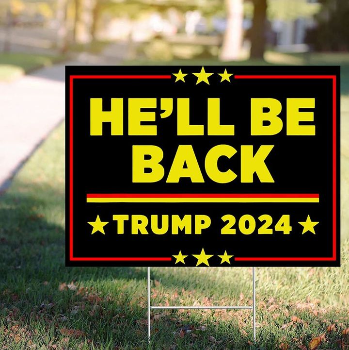 Trump 2024 Yard Sign He'll Be Back Support Trump Merchandise Outdoor Decor