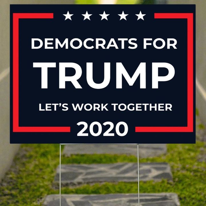 Democrats For Trump Let's Work Together 2020 Yard Sign Anti Biden Sign Trump Voters Campaign