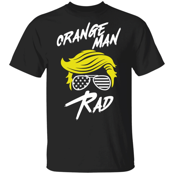 Trump Orange Man Rad Parody Of Bad Classic T-Shirt Trump Shirt For Political Rally Gift Friends