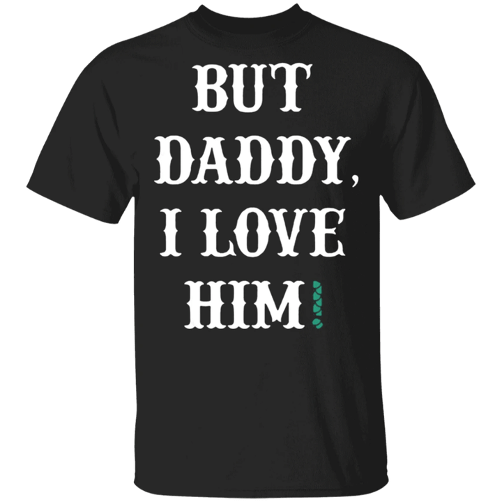 Harry Styles But Daddy I Love Him Quote Shirt