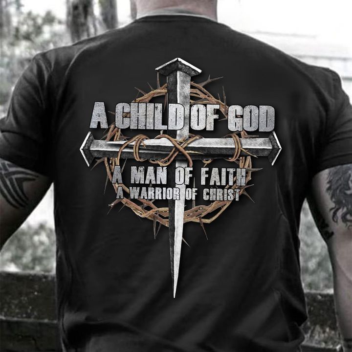 A Child Of God A Man Of Faith Shirt Faith Cross Shirt Mens Religious Christian Gift Ideas