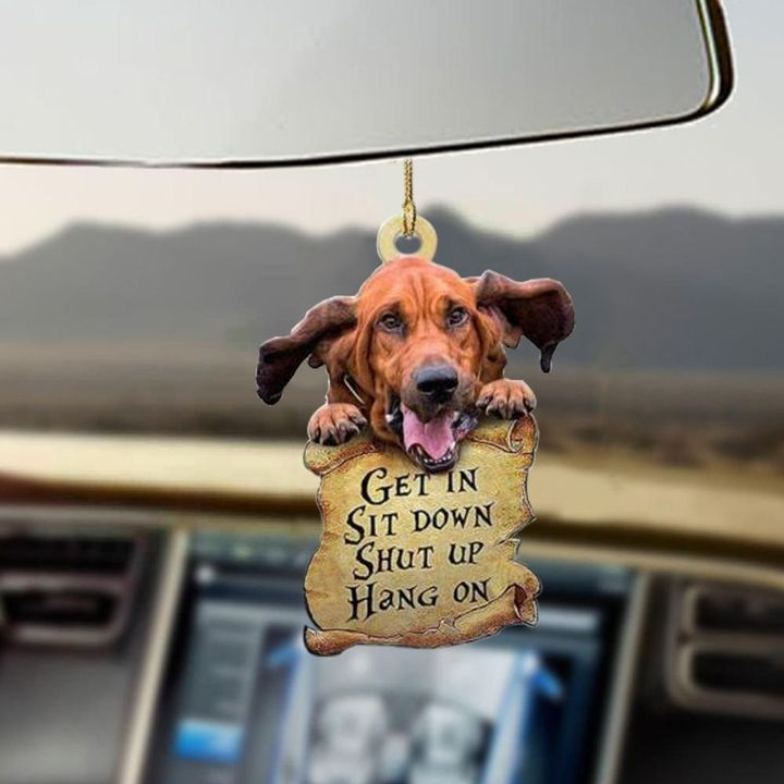 Bloodhound Get In Sit Down Shut Up Hang On Car Hanging Car Mirror Accessories Unique Gift