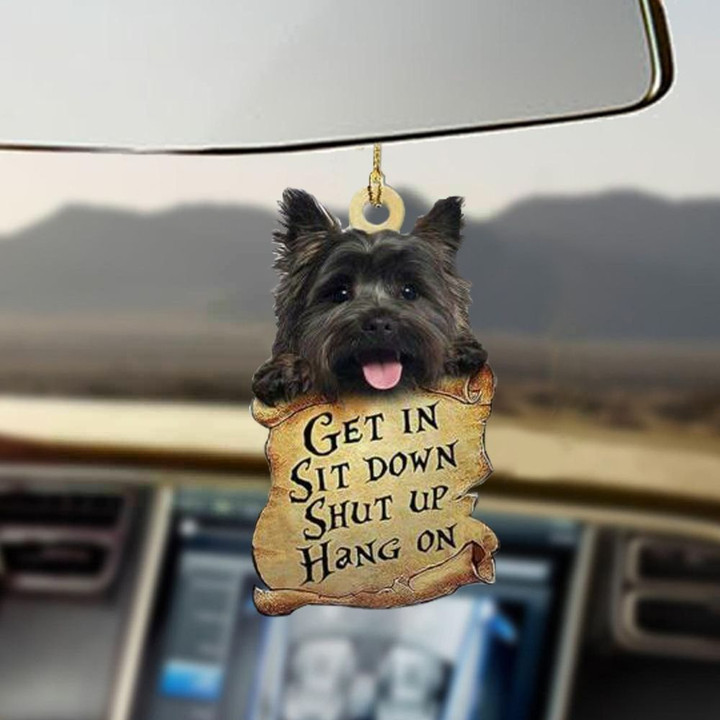 Cairn Terrier Get In Sit Down Shut Up Hang On Car Hanging Ornament Gift For Pet Lovers