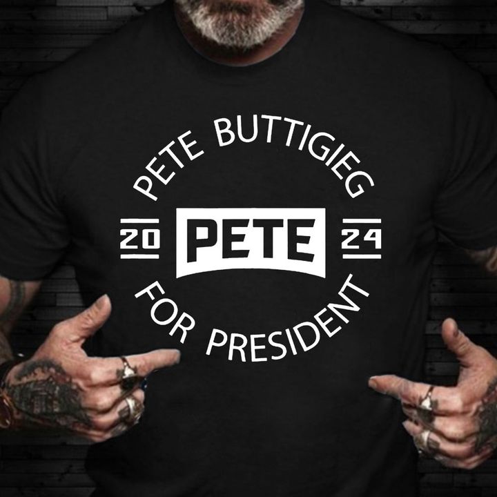 Pete Buttigieg 2020 Shirt Pete Buttigieg 2020 Presidential Campaign Cool T-Shirt Quotes