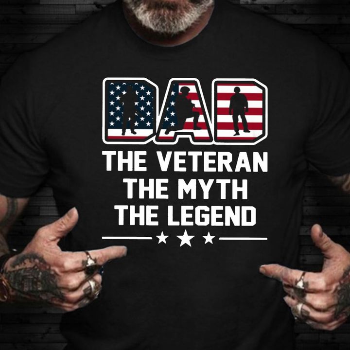 Fathers Day Shirt Dad The Veteran The Myth The Legend Military T-Shirts Gift For Military Dad