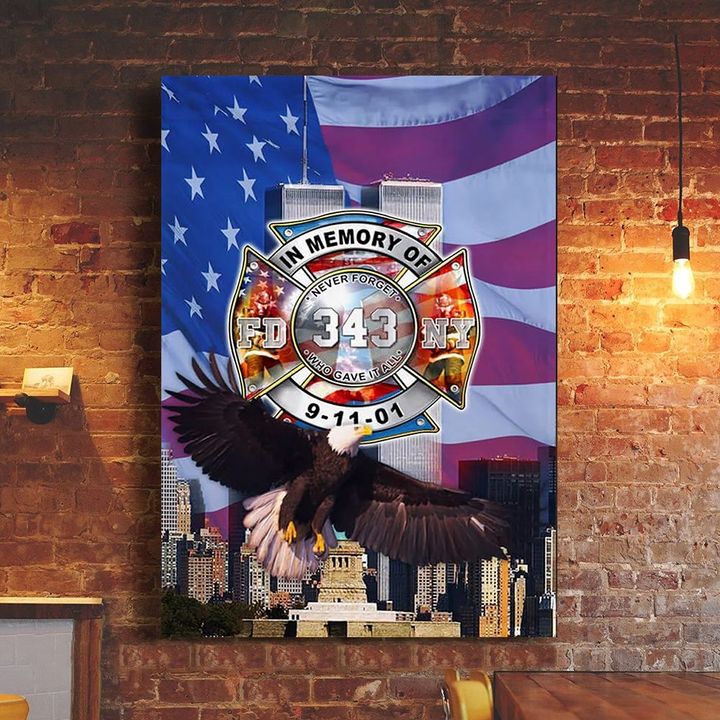 343 Firefighters In Memory Of 9.11.01 Poster Eagle US Flag Never Forget 9.11 Fireman Gift