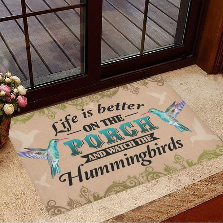 Life Is Better On Porch And Watch The Hummingbirds Doormat Best Indoor Door Mats House Decor