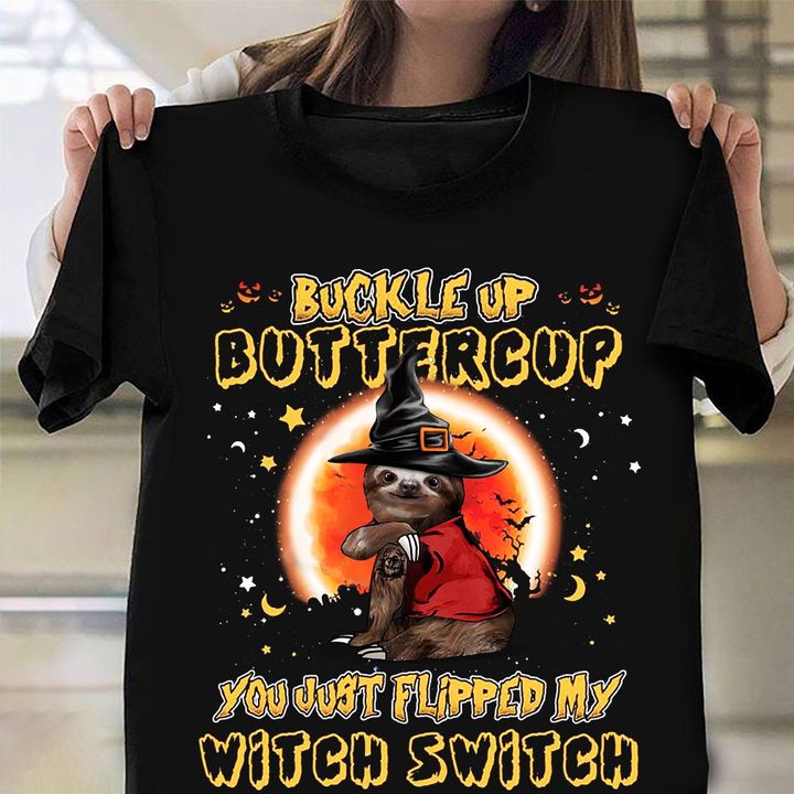 Sloth Witch Gangster Buckle Up Buttercup Halloween T-Shirt Funny Halloween Shirt Sayings