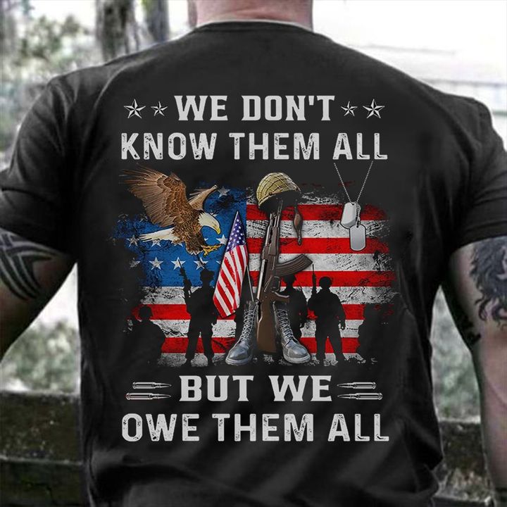 Eagle We Don't Know Them All Shirt Army Veteran US Flag T-Shirt Patriotic Gifts For Veterans