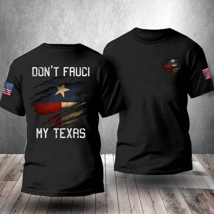 Don't Fauci My Texas T-Shirt USA Texas Flag Shirt Texan Patriotic Funny