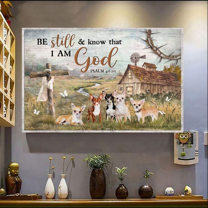 Chihuahua Be Still & Know That I Am God PSALM 46:10 Poster Bible Verse Poster Christian Gift