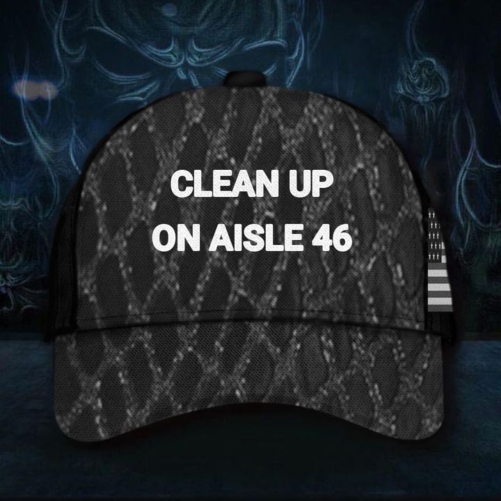 Clean Up On Aisle 46 Hat Anti Biden Hat