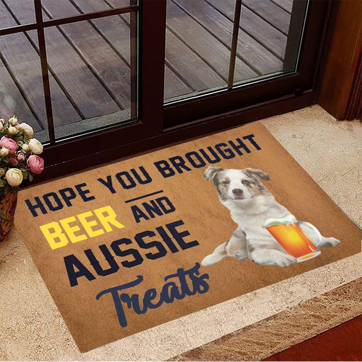 Hope You Brought Beer And Aussie Treats Doormat Dog Welcome Mat Gifts For Beer Lover