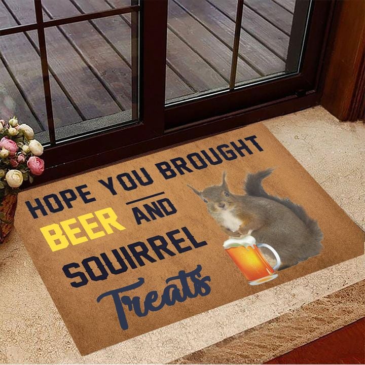 Hope You Brought Beer And Squirrel Treats Doormat Funny Welcome Mats Gifts For Squirrel Lovers