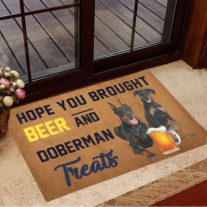 Hope You Brought Beer And Doberman Treats Doormat Dog Doormat Gift Ideas For Beer Lovers