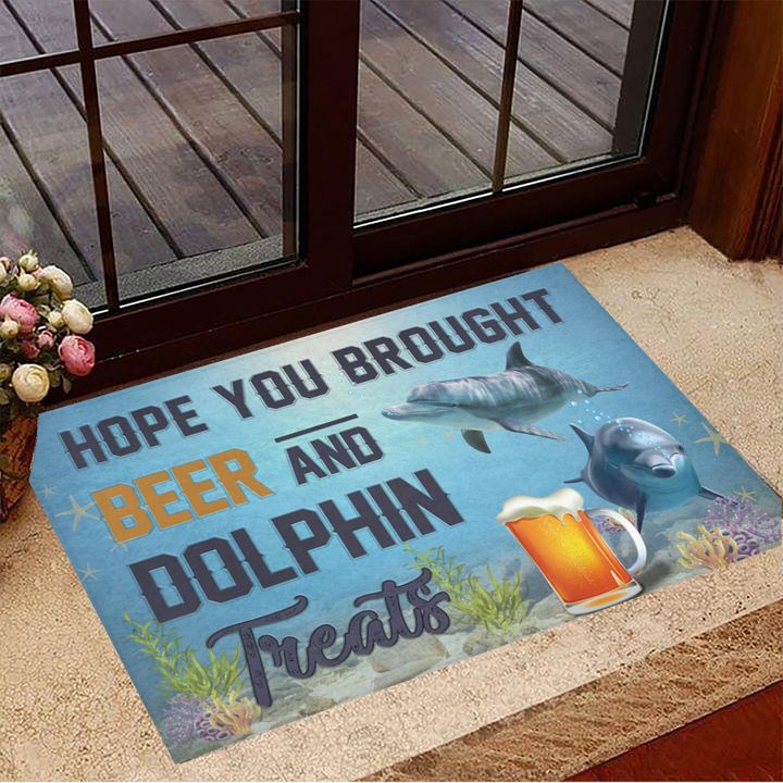 Hope You Brought Beer And Dolphin Treats Doormat Decorative Door Mats Gifts For Dolphin Lovers