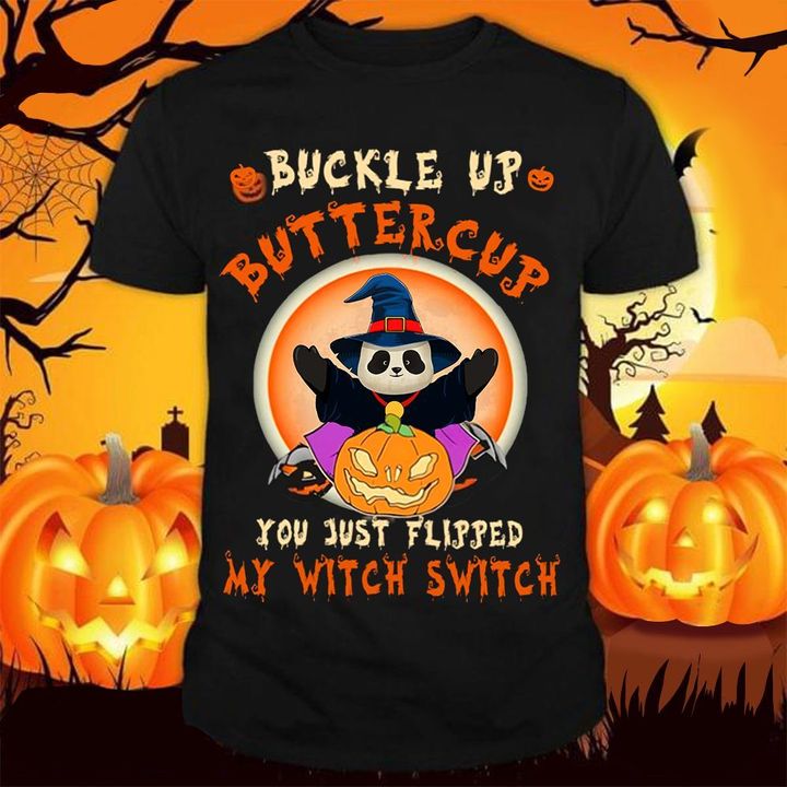 Panda Buckle Up Buttercup You Just Flipped My Witch Switch T-Shirt Cute Halloween Shirt