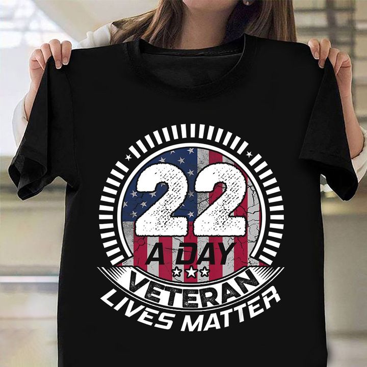 22 A Day Veteran Lives Matter Shirt American Flag T-Shirt Military Retirement Gifts For Spouse