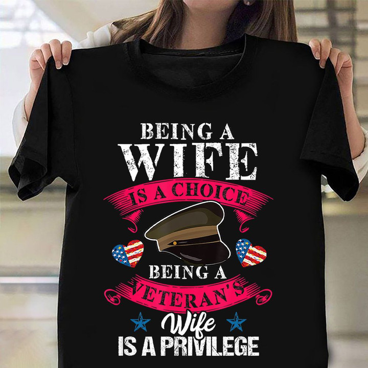 Being A Veteran's Wife Is A Privilege Shirt Veterans Day Patriotic T-Shirt Gifts For Mom 2023