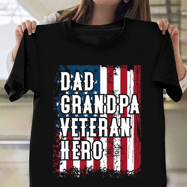 Dad Grandpa Veteran Hero American Flag Shirt Proud Served Patriotic T-Shirt Military Dad Gifts