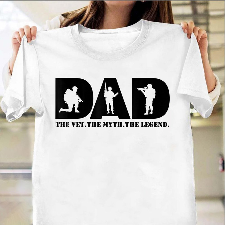 Dad The Vet The Myth The Legend T-Shirt Veterans Day Shirts Gifts For Vet Dad Gifts 2023