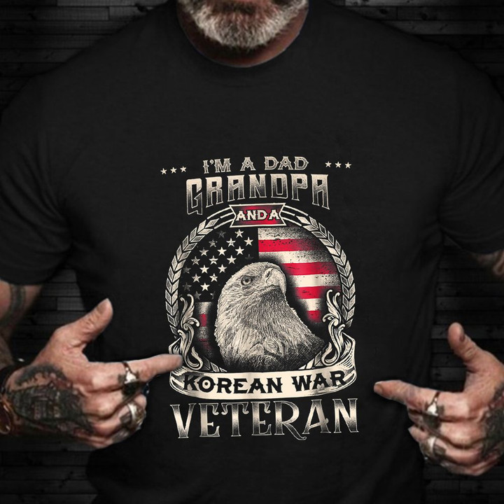Eagle I'm A Dad Grandpa And A Korean War Veteran Shirt American Flag T-Shirt Gifts For Veteran