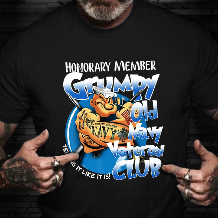Honorary Member Grumpy Old Navy Veteran Club Shirt US Navy T-Shirt Veterans Day Gift Ideas