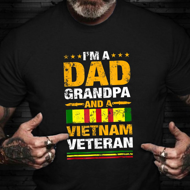 I'm A Dad Grandpa And A Vietnam Veteran Shirt Memorial Vietnam Veteran T-Shirt Gifts For Uncle