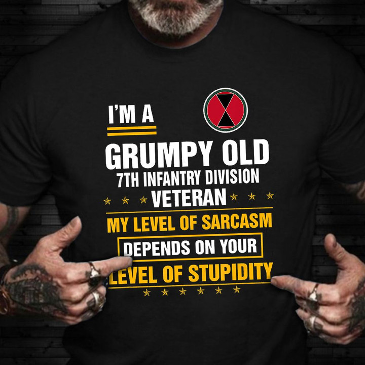 I'm A Grumpy Old 7th Infantry Division Veteran Shirt Proud Military T-Shirt Cool Gifts For Dad