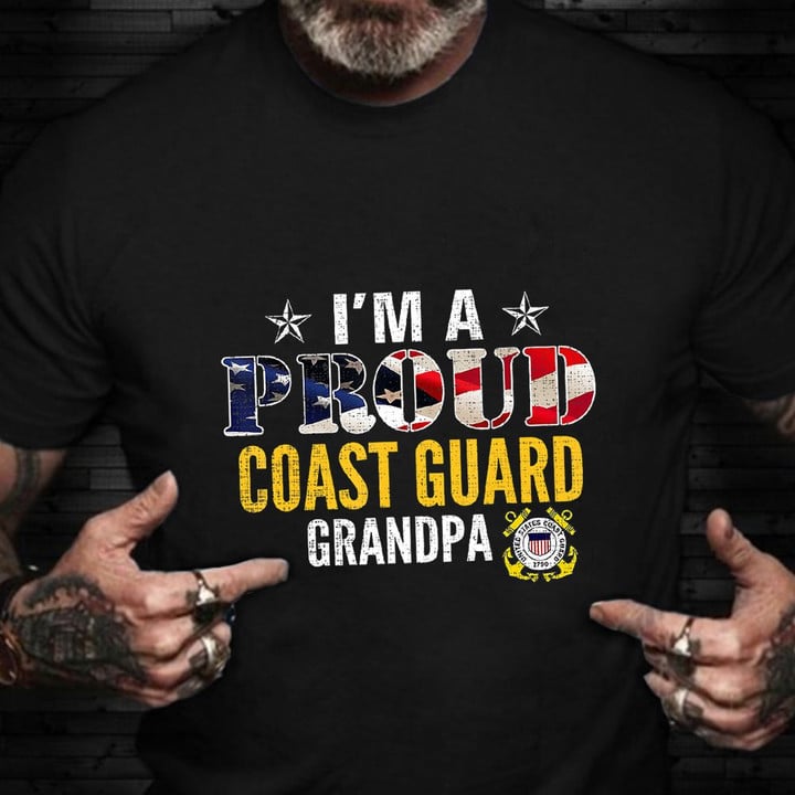 I'm A Proud Coast Guard Grandpa Shirt United States Coast Guard T-Shirt Good Veterans Day Gifts