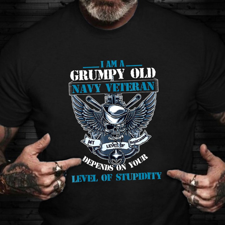 Skull I Am A Grumpy Navy Veteran T-Shirt Proud Navy Shirt Veterans Day Gifts For Husband