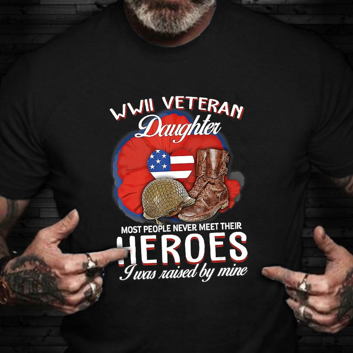 WWII Veteran Daughter Shirt Proud American Veteran T-Shirt Gifts For Girlfriend