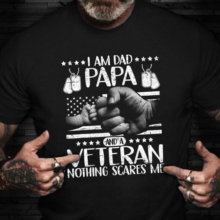 I Am Dad Papa And A Veteran Shirt USA Soldier Inspire T-Shirt Gifts 2021 Veteran Day Ideas